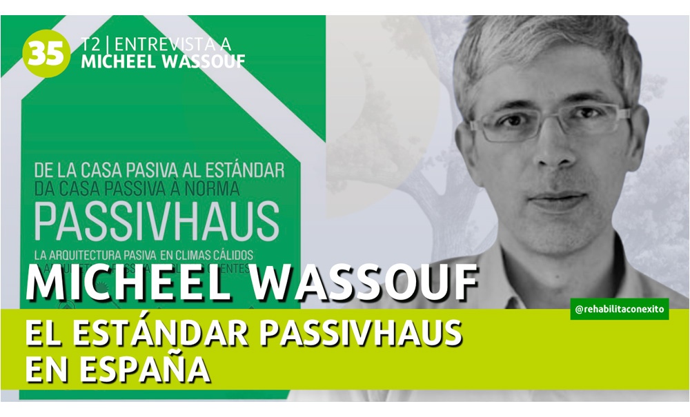 REHABILITA CON ?XITO | El estándar Passivhaus en España: entrevista a Micheel Wassouf REHABILITA CON ÉXITO | El estándar Passivhaus en España: entrevista a Micheel Wassouf