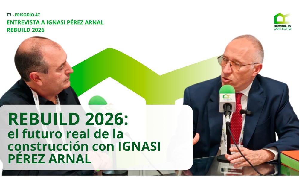 REHABILITA CON �XITO - REBUILD 2026: el futuro real de la construcci�n con Ignasi P�rez Arnal