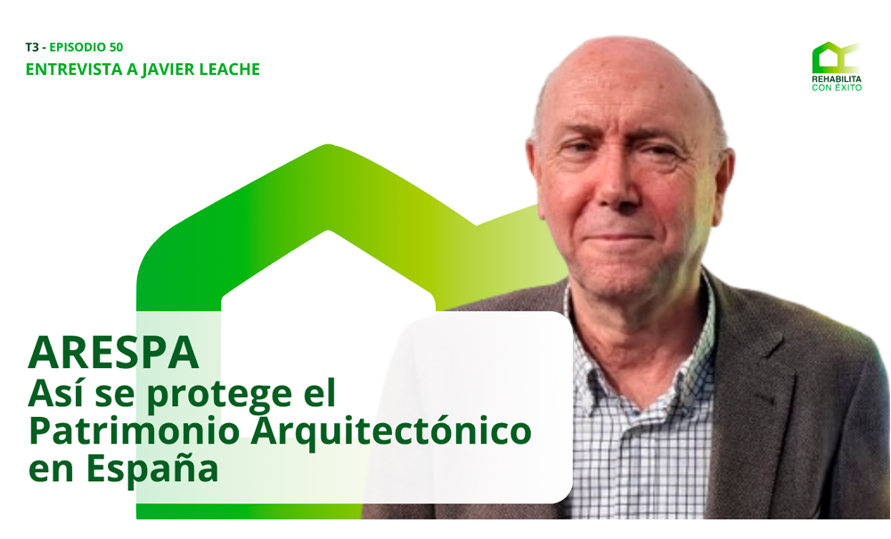 REHABILITA CON �XITO - ARESPA: As� se protege el Patrimonio Arquitect�nico en Espa�a