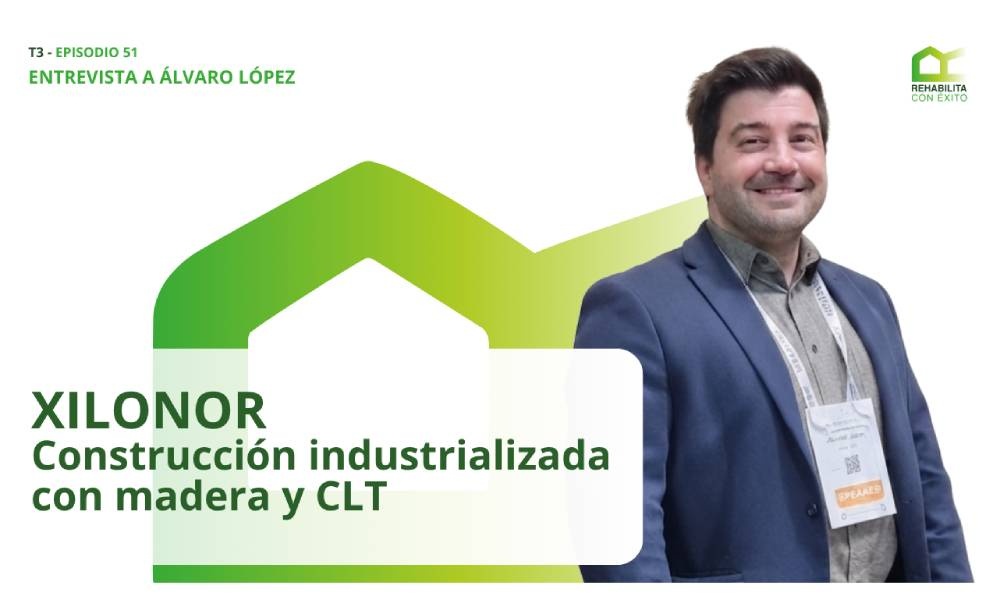 REHABILITA CON �XITO - XILONOR: construcci�n industrializada con madera y CLT